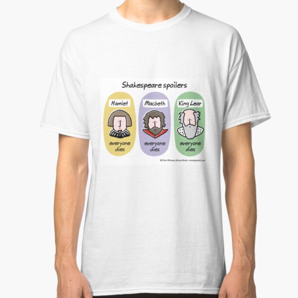 Shakespeare spoilers Classic T-Shirt