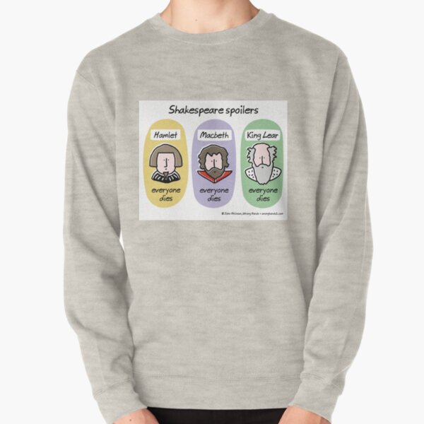 Shakespeare spoilers Pullover Sweatshirt