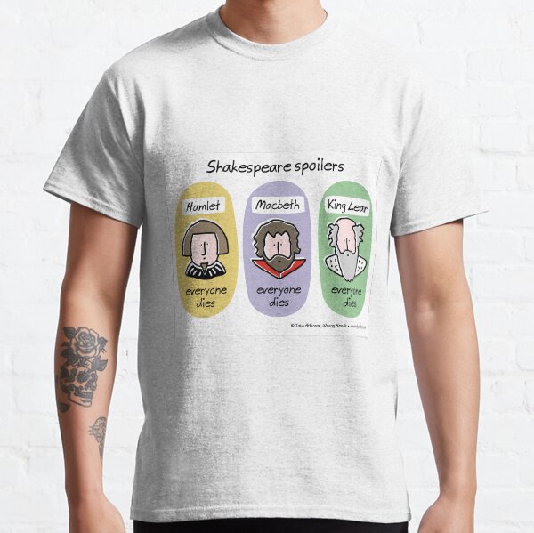 Shakespeare spoilers Classic T-Shirt