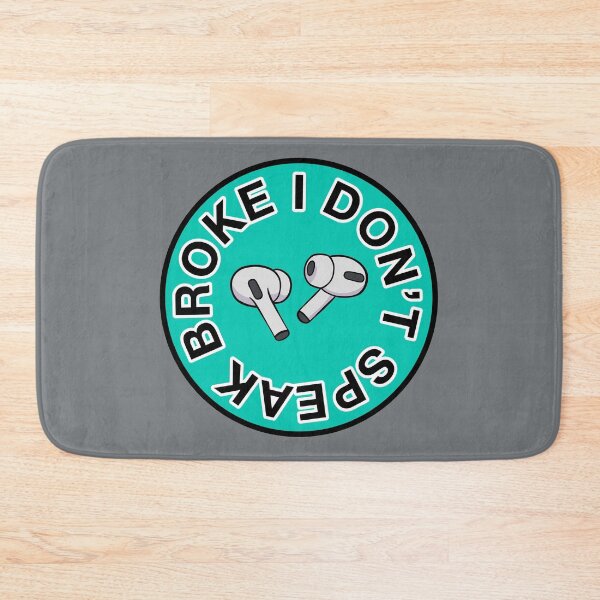 Item preview, AirPods Pro - I Don’t Speak Broke - Teal designed and sold by MOREDANKMEMES.