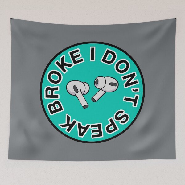 Item preview, AirPods Pro - I Don’t Speak Broke - Teal designed and sold by MOREDANKMEMES.