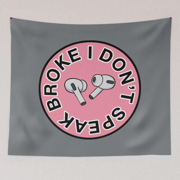 Item preview, AirPods Pro - I Don’t Speak Broke - Pink designed and sold by MOREDANKMEMES.