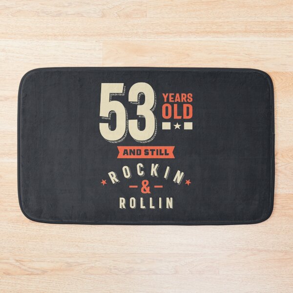 Item preview, 53 Years Old and Still Roclin & rollin designed and sold by cidolopez.