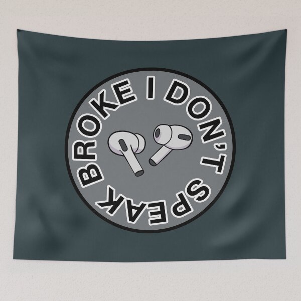 Item preview, AirPods Pro - I Don’t Speak Broke - Grey designed and sold by MOREDANKMEMES.