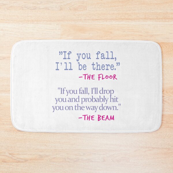 Item preview, If You fall floor beam quote on White designed and sold by LGamble12345.