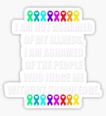 Not Ashamed of my Illness Sticker