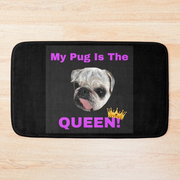 Item preview, My Pug is the Queen designed and sold by PrissyMarie.