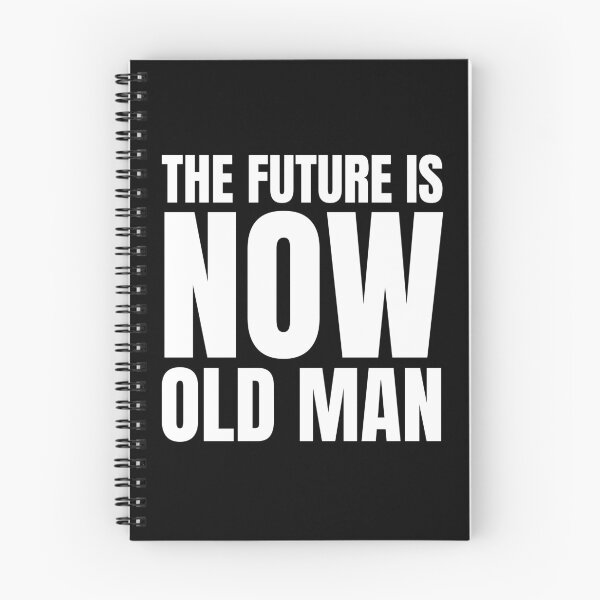 Item preview, The future is now old man designed and sold by Tdork.