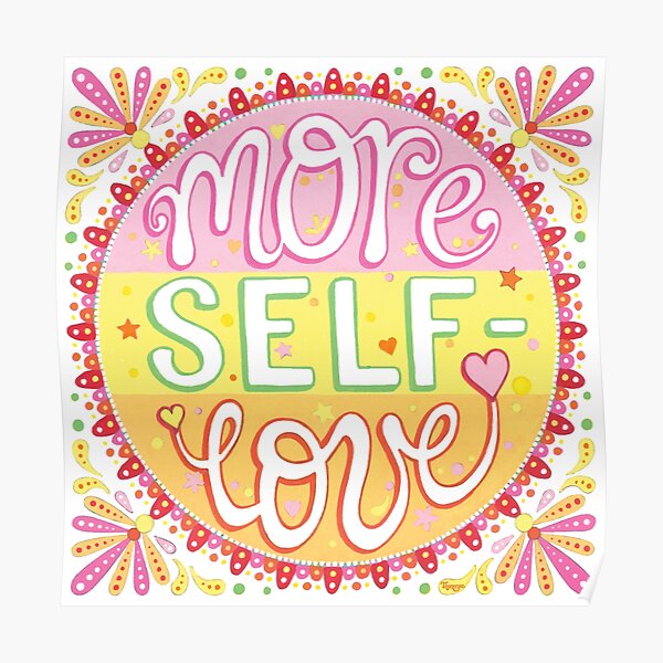 More Self Love Colorful Hand Lettering Art By Thaneeya Mcardle Poster By Thaneeya Redbubble 1030