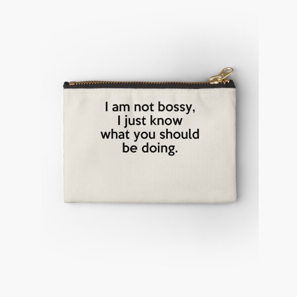 Item preview, I am not bossy I just Know what you should be doing designed and sold by House Sparrow.