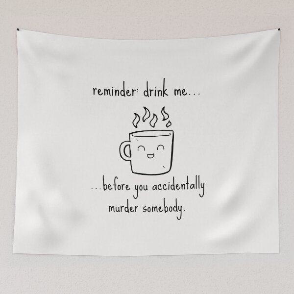 Item preview, Drink Me Coffee Joke Foodie Happy Cute Love Funny Happy Gift Sarcastic Birthday  designed and sold by EpsilonEridani.