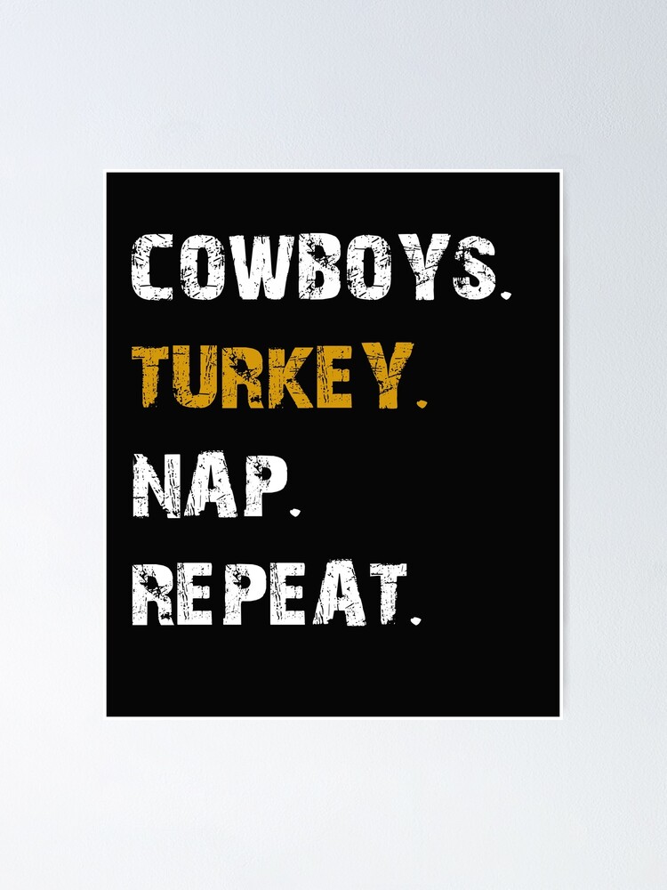 Cowboys Turkey Nap Repeat Thanksgiving - Dallas Football T-Shirt Cowboys Turkey Nap Repeat Thanksgiving - Dallas Football T-Shirt