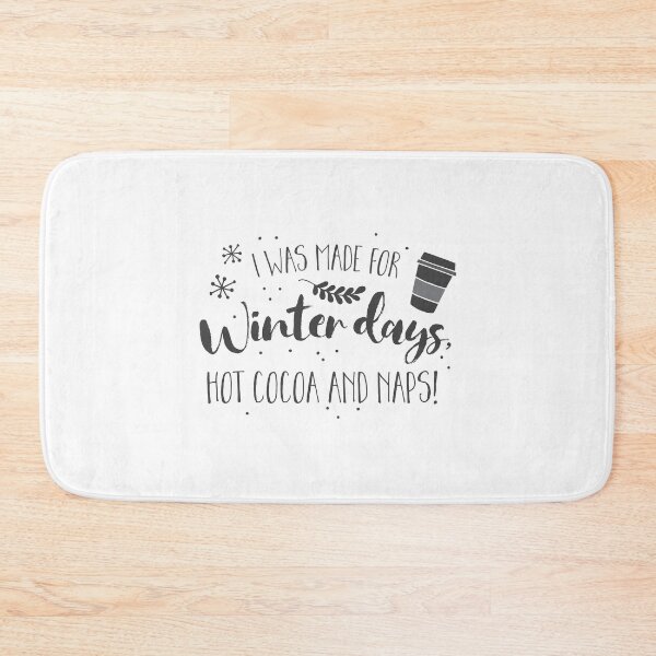 Item preview, I was made for WINTER days, Hot cocoa and naps! designed and sold by jazzydevil.