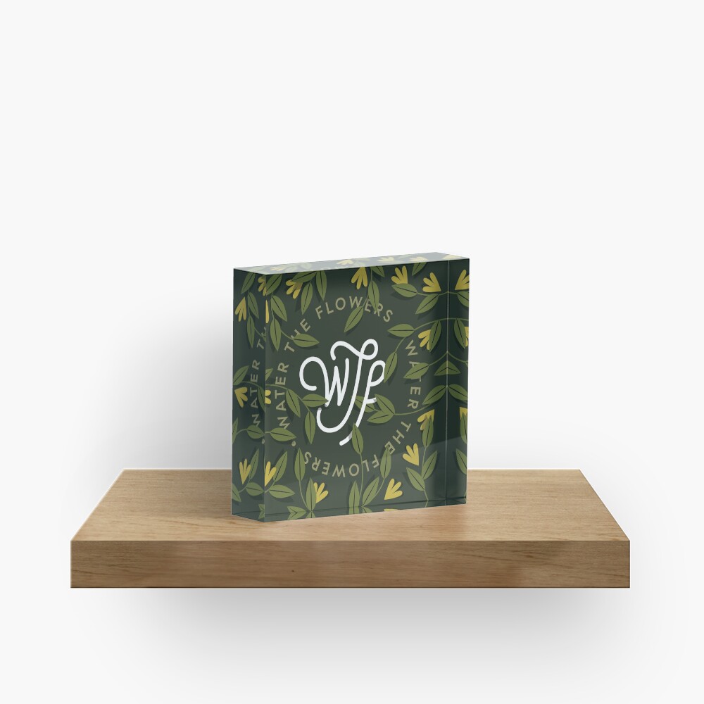 WTF / Water The Flowers - Illustrated Lettering Acrylic Block