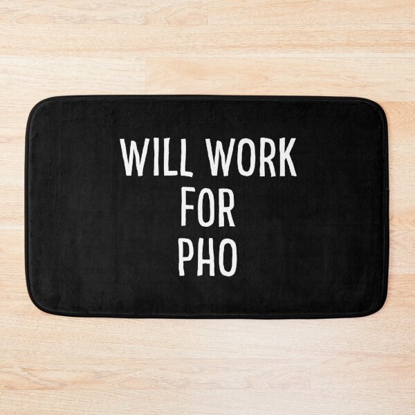 Item preview, Will Work For Pho designed and sold by teesaurus.