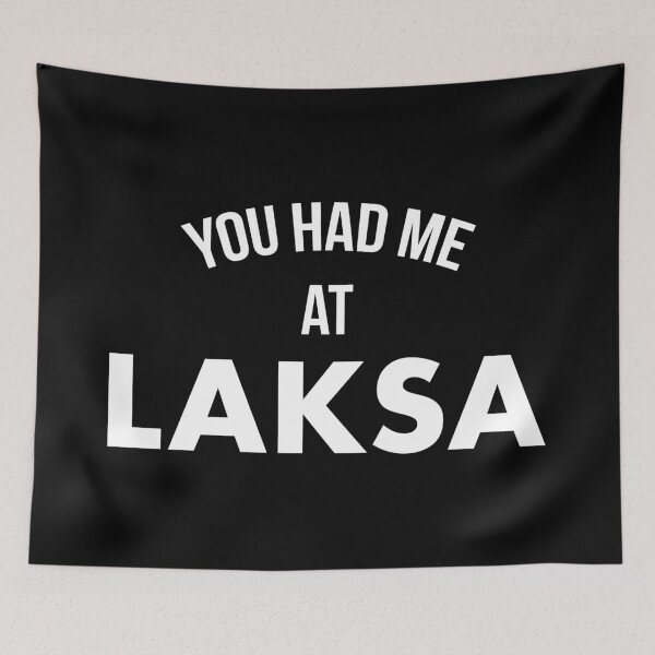 Item preview, You Have Me At Laksa designed and sold by teesaurus.