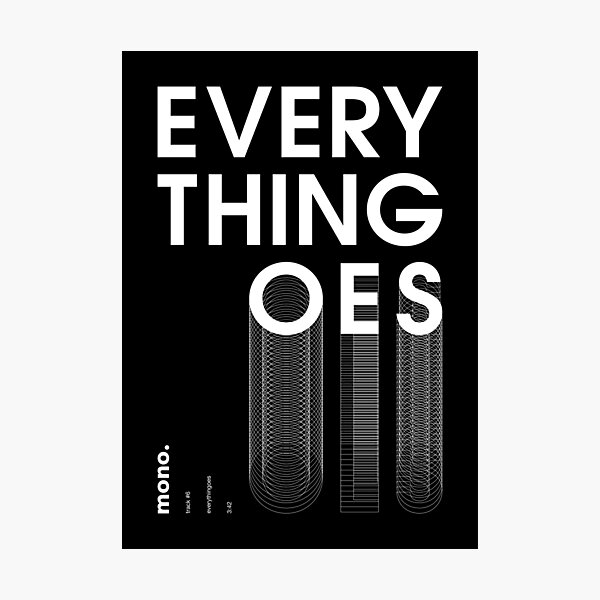 everythingoes Photographic Print
