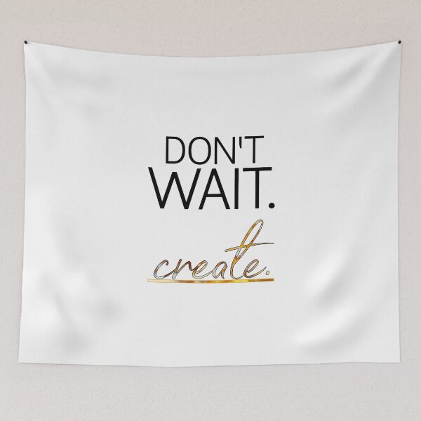 Item preview, Don't Wait. Create. designed and sold by TheWriteShoppe.