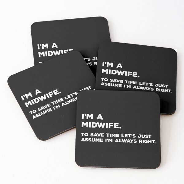 Item preview, I'm A Midwife. To Save Time Let's Just Assume I'm Always Right designed and sold by teesaurus.
