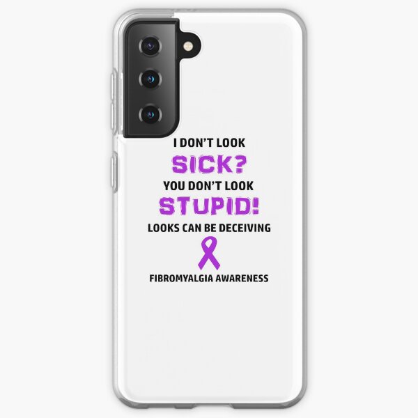 Fibromyalgia You Don't Look Sick Awareness Samsung Galaxy Soft Case