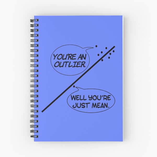 Item preview, You're an outlier. Well you're just mean. designed and sold by 825South.
