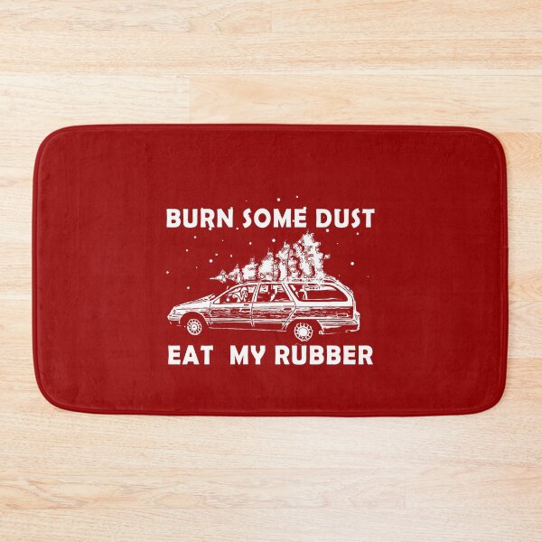 Item preview, burn some Dust, eat my Rubber designed and sold by American Artist Designs.