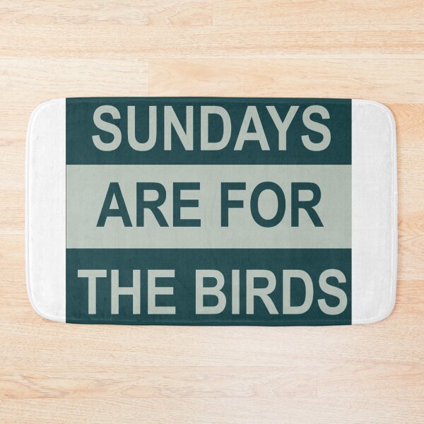 Item preview, Sunday's are for the birds designed and sold by Madisong629.
