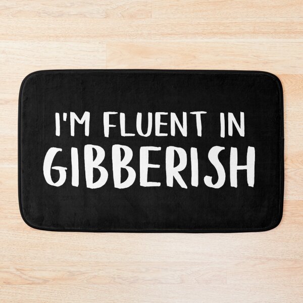 Item preview, I'm Fluent In Gibberish designed and sold by teesaurus.