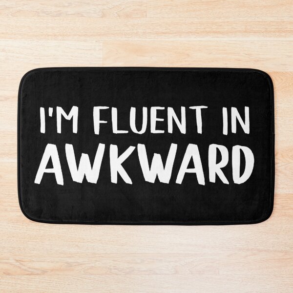 Item preview, I'm Fluent in Awkward designed and sold by teesaurus.