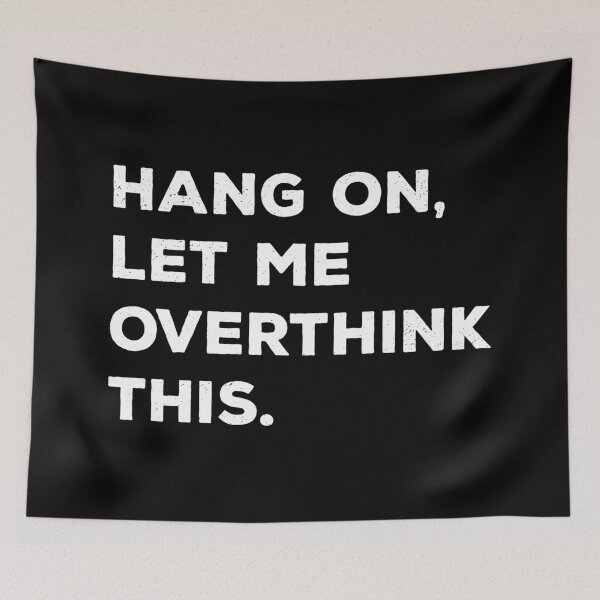 Item preview, Hang On, Let Me Overthink This designed and sold by teesaurus.