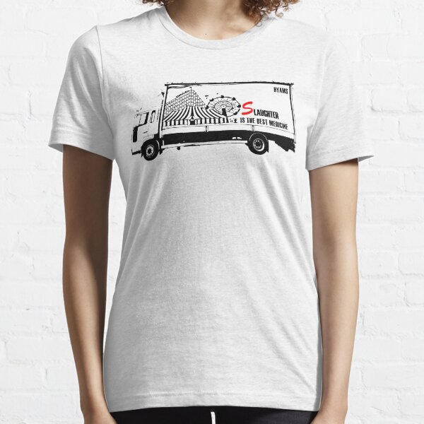 Slaughter is the best medicine - Truck Essential T-Shirt