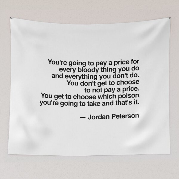 Item preview, jordan peterson - "you're going to pay a price for every bloody thing you do" designed and sold by QuoteSpirations.