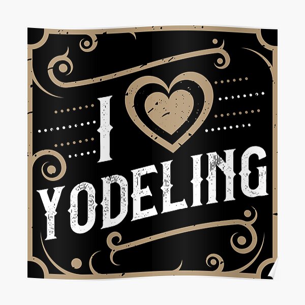 Yodeling Wall Art Redbubble