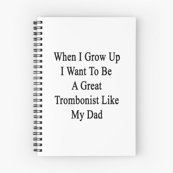 Item preview, When I Grow Up I Want To Be A Great Trombonist Like My Dad  designed and sold by supernova23.