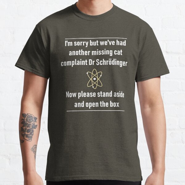 Schrodinger's Missing Cat Classic T-Shirt