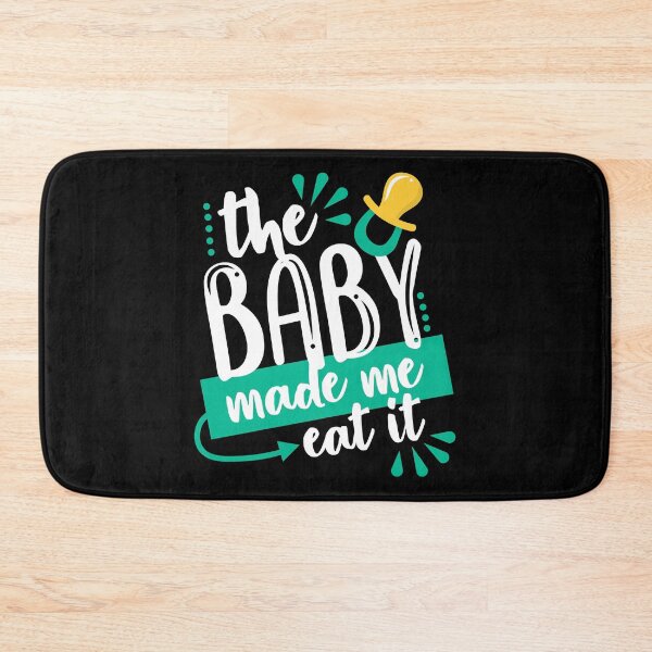 Item preview, The Baby Made Me Eat It designed and sold by Basti09.