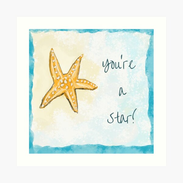 "You're A Star" Starfish Painted Design Art Print