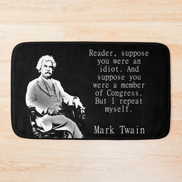 Item preview, Reader Suppose You Were An Idiot - Twain designed and sold by CrankyOldDude.