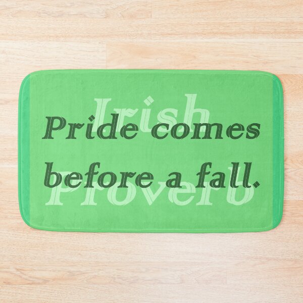 Item preview, Pride Comes Before a Fall - Irish Proverb designed and sold by CrankyOldDude.