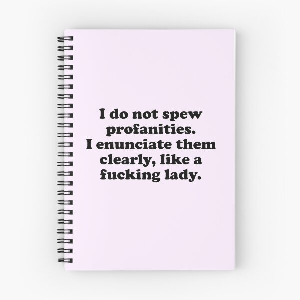 Item preview, I do not spew profanities, I enunciate them clearly like a fucking lady designed and sold by House Sparrow.