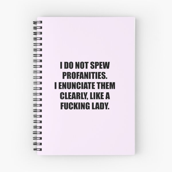 Item preview, I do not spew profanities, I enunciate them clearly like a fucking lady designed and sold by House Sparrow.