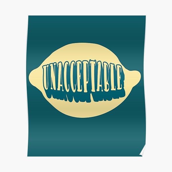 "Unacceptable Lemongrab Lemon Grab Quote Adventure Time Fan Art" Poster