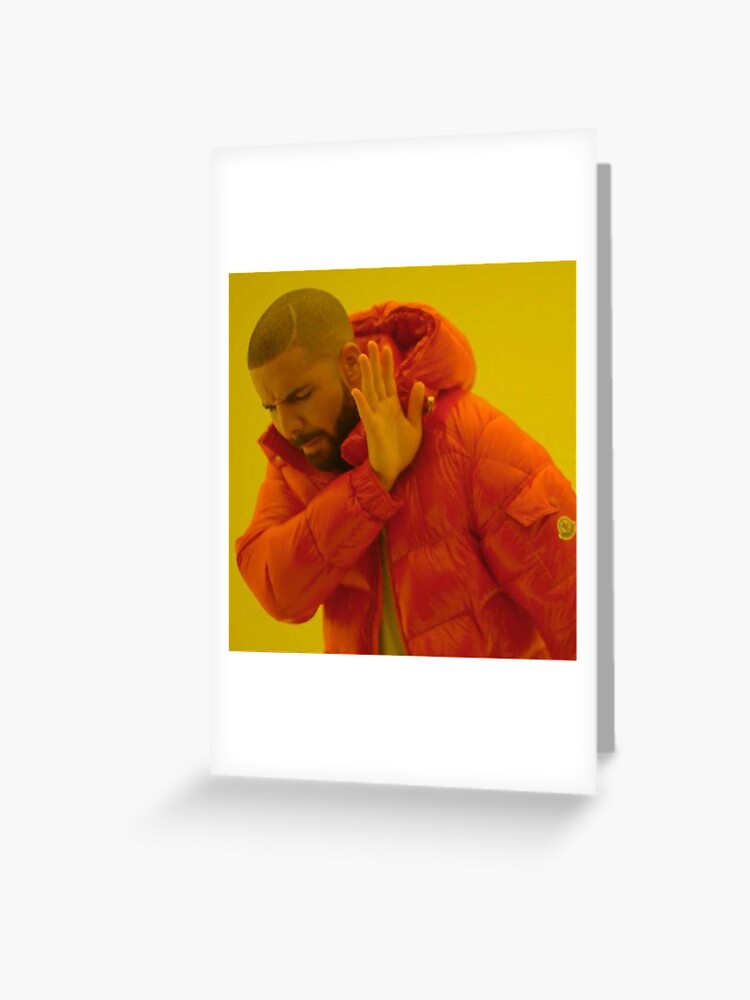Drakeposting Hotline Bling Meme Greeting Card By Jamdonut1 Redbubble