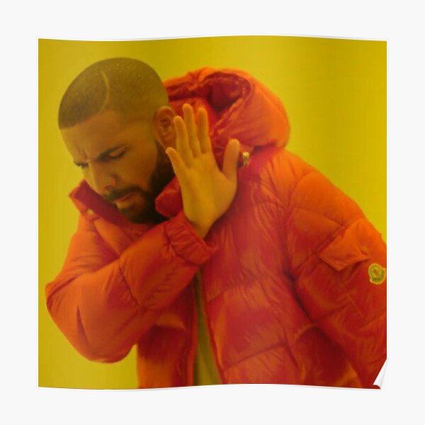 Drake Hotline Bling Meme Posters Redbubble