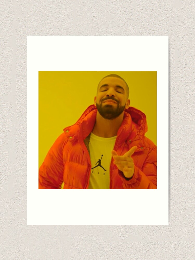 Drakeposting Hotline Bling Meme V2 Art Print By Jamdonut1 Redbubble