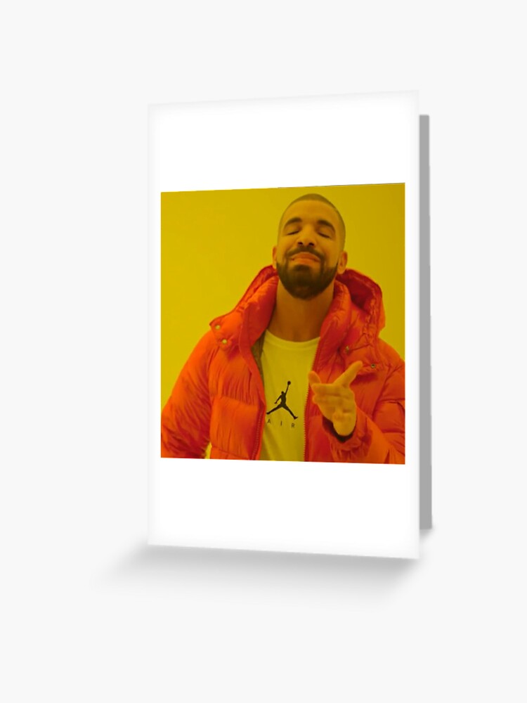 Drakeposting Hotline Bling Meme V2 Greeting Card By Jamdonut1 Redbubble