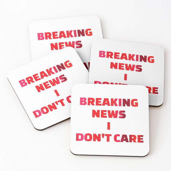Item preview, BREAKING NEWS I DON'T CARE designed and sold by omerm.