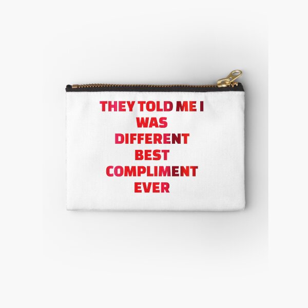 Item preview, they told me i was different best compliment ever designed and sold by omerm.