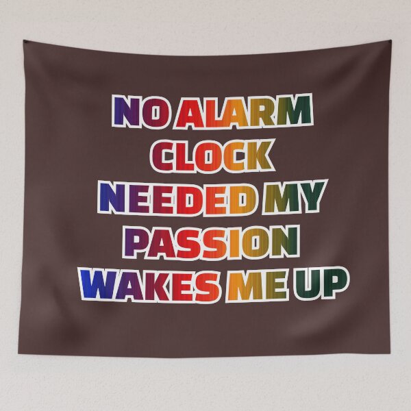 Item preview, no alarm clock needed my passion wakes me up designed and sold by omerm.