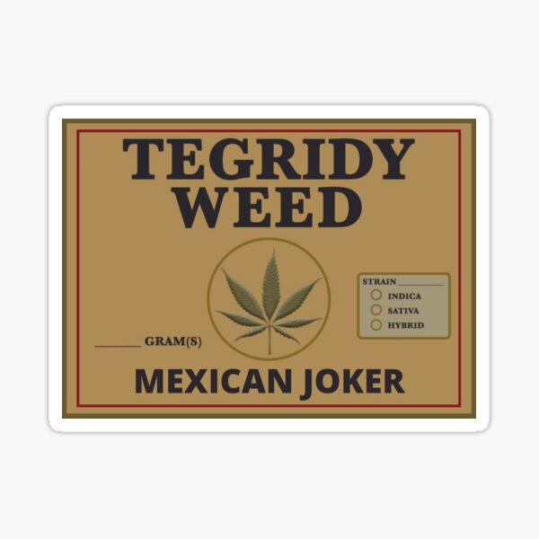 Tegridy Weed From Tegridy Farms Mexican Joker Label Parody Sticker